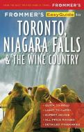 Frommer's EasyGuide to Toronto, Niagara and the Wine Country di Caroline Aksich edito da FrommerMedia