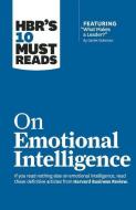 Hbr's 10 Must Reads on Emotional Intelligence (with Featured Article "what Makes a Leader?" by Daniel Goleman)(Hbr's 10  di Harvard Business Review, Daniel Goleman, Richard E. Boyatzis edito da HARVARD BUSINESS REVIEW PR