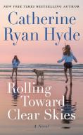 Rolling Toward Clear Skies di Catherine Ryan Hyde edito da Amazon Publishing