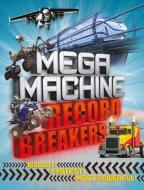 Mega Machine Record Breakers di Anne Rooney edito da Carlton Books Ltd.