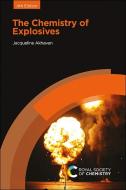 The Chemistry of Explosives di Jacqueline Akhavan edito da ROYAL SOCIETY OF CHEMISTRY
