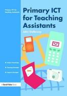 Primary ICT for Teaching Assistants di John Galloway edito da David Fulton Publishers