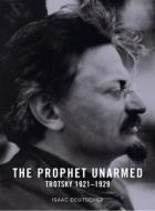 The Prophet Unarmed di Isaac Deutscher edito da Verso Books