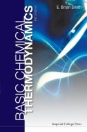 Basic Chemical Thermodynamics (Fifth Edition) di Brian Smith, E. Brian Smith edito da IMPERIAL COLLEGE PRESS