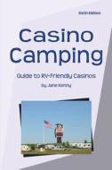 Casino Camping: Guide to RV-Friendly Casinos di Jane Kenny edito da Roundabout Publications