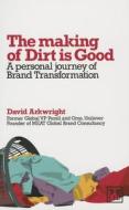 The Making of Dirt is Good