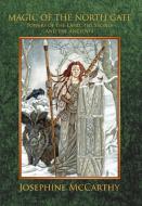 Magic of the North Gate di Josephine Mccarthy edito da TaDehent Books