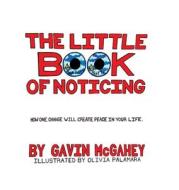 The Little Book Of Noticing di Gavin McGahey edito da Ocean Reeve Publishing