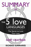 SUMMARY Of The 5 Love Languages di Richdad Summaries edito da Blue Dreams