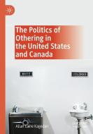 The Politics Of Othering In The United States And Canada di Allan Laine Kagedan edito da Springer Nature Switzerland AG