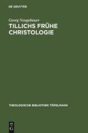Tillichs frühe Christologie di Georg Neugebauer edito da De Gruyter