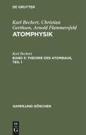 Atomphysik, Band 3, Theorie des Atombaus, Teil 1 di Karl Bechert, Christian Gerthsen, Arnold Flammersfeld edito da De Gruyter