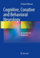 Cognitive, Conative and Behavioral Neurology di Michael Hoffmann edito da Springer International Publishing