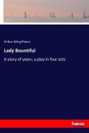 Lady Bountiful di Arthur Wing Pinero edito da hansebooks