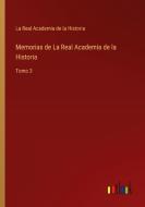 Memorias de La Real Academia de la Historia di La Real Academia De La Historia edito da Outlook Verlag