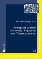 Armenians around the World: Migration and Transnationality di Artur Mkrtichyan edito da Lang, Peter GmbH