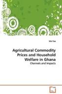 Agricultural Commodity Prices and Household Welfarein Ghana di Yao Wei edito da VDM Verlag