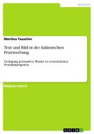 Text und Bild in der italienischen Printwerbung di Martina Tauscher edito da GRIN Verlag
