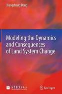 Modeling The Dynamics And Consequences Of Land System Change di Xiangzheng Deng edito da Springer-verlag Berlin And Heidelberg Gmbh & Co. Kg