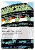Römische Amphitheater: Geometrie und Vermessung, literarische und mathematische Grundlagen di Rolf Nill edito da GRIN Publishing