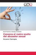 Conozca el rostro oculto del abusador sexual di David Francisco Camargo Hernández edito da Editorial Académica Española