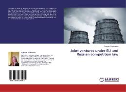 Joint ventures under EU and Russian competition law di Evgenia Podmareva edito da LAP Lambert Academic Publishing