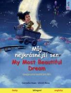 M¿j nejkrásn¿j¿í sen - My Most Beautiful Dream (¿esky - anglicky) di Ulrich Renz edito da Sefa Verlag