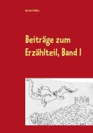 Beiträge zum Erzählteil, Band I di Gerhard Hallen edito da Books on Demand