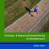 Trainings- und Regenerationsmonitoring im Ausdauersport di Stefan Schurr edito da Books on Demand