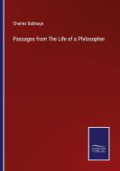 Passages from The Life of a Philosopher di Charles Babbage edito da Salzwasser-Verlag