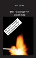 Das Feuerauge von Neuenburg di Lena Feiertag edito da Books on Demand