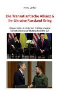 Die Transatlantische Allianz & ihr Ukraine Russland Krieg di Heinz Duthel edito da Books on Demand