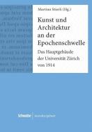 Kunst und Architektur an der Epochenschwelle edito da Schwabe Verlag Basel