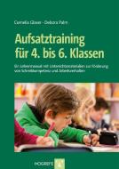 Aufsatztraining für 4. bis 6. Klassen di Cornelia Glaser, Debora Palm edito da Hogrefe Verlag GmbH + Co.