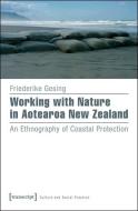 Working with Nature in Aotearoa New Zealand di Friederike Gesing edito da Transcript Verlag