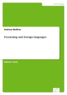 E-Learning and foreign languages di Andreas Meißner edito da Diplom.de