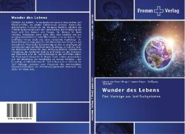 Wunder des Lebens di Rainer Mayer, Wolfgang Beischer edito da Fromm Verlag
