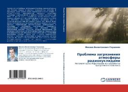 Problema Zagryazneniya Atmosfery Radionuklidami di Glushanin Mikhail Valentinovich edito da Lap Lambert Academic Publishing