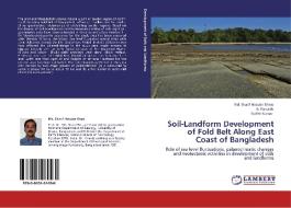 Soil-Landform Development of Fold Belt Along East Coast of Bangladesh di Md. Sharif Hossain Khan, B. Parkash, Sudhir Kumar edito da LAP Lambert Acad. Publ.