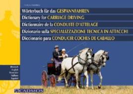 Dictionary For Carriage Driving di Hans A. Krasensky edito da Cadmos Equestrian