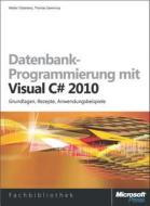 Datenbank-Programmierung mit Visual C# 2010 di Walter Doberenz, Thomas Gewinnus edito da Microsoft GmbH