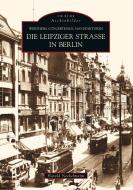 Die Leipziger Straße in Berlin di Harald Neckelmann edito da Sutton Verlag GmbH