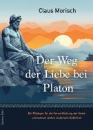 Der Weg der Liebe bei Platon di Claus Morisch edito da Pomaska-Brand, Druck