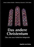 Das andere Christentum di Anton Grabner-Haider, Hubertus Mynarek, Erich Satter edito da Lenz, Angelika Verlag