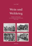 Wein und Weltkrieg di Leon Pfaff edito da seitenweise Verlag GmbH