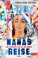 Nanas Reise - Und zwischen uns all die Farben di Christiane Antons edito da Edel Elements