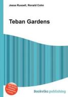 Teban Gardens edito da Book On Demand Ltd.