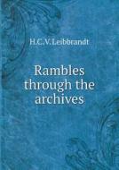 Rambles Through The Archives di H C V Leibbrandt edito da Book On Demand Ltd.