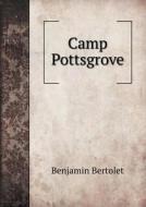 Camp Pottsgrove di Benjamin Bertolet edito da Book On Demand Ltd.