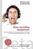 Noise-Cancelling Headphones di Lambert M. Surhone, Miriam T. Timpledon, Susan F. Marseken edito da Betascript Publishing